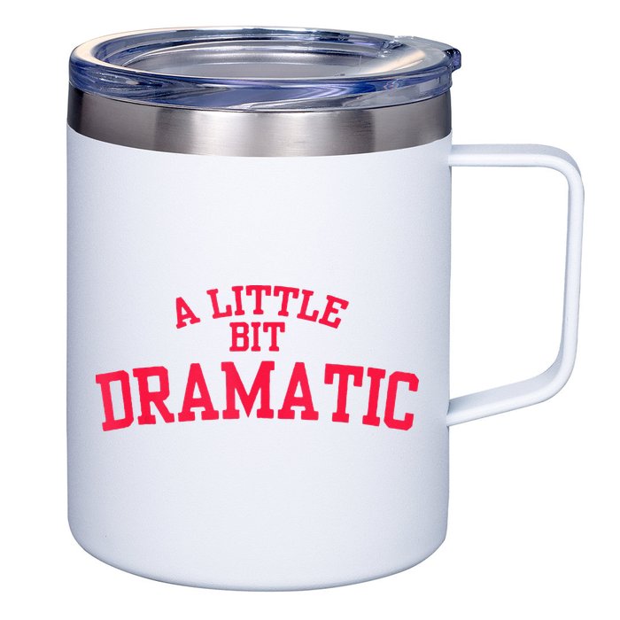 A Little Bit Dramatic 12oz Stainless Steel Coffee Mug