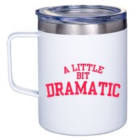 A Little Bit Dramatic 12oz Stainless Steel Coffee Mug