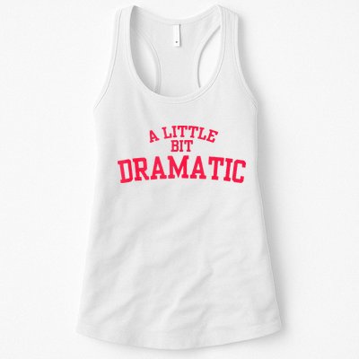A Little Bit Dramatic Womens Tank Top