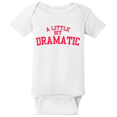 A Little Bit Dramatic Baby Bodysuit