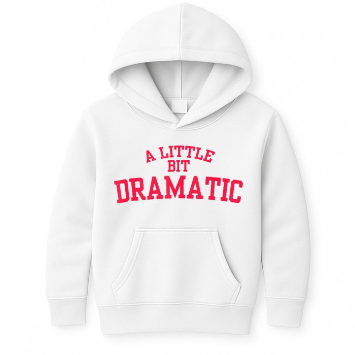 A Little Bit Dramatic Kids Hoodie