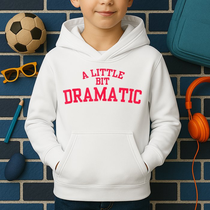 A Little Bit Dramatic Kids Hoodie