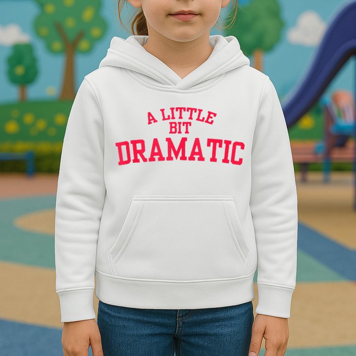 A Little Bit Dramatic Kids Hoodie