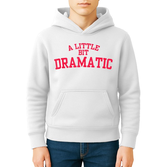 A Little Bit Dramatic Kids Hoodie