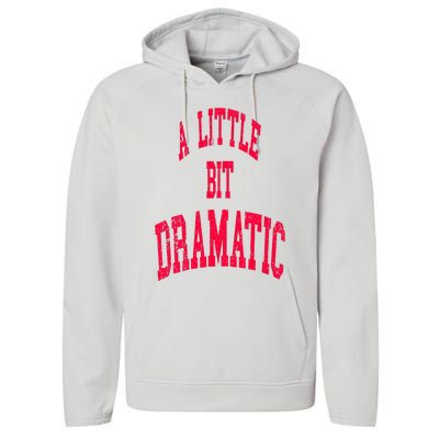 A Little Bit Dramatic Performance Fleece Hoodie