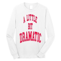 A Little Bit Dramatic Long Sleeve Shirt