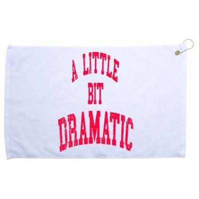 A Little Bit Dramatic Grommeted Golf Towel