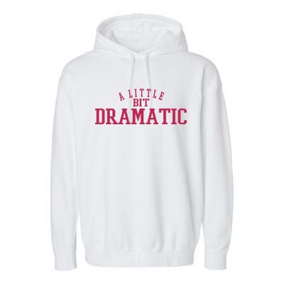 A Little Bit Dramatic Garment-Dyed Fleece Hoodie