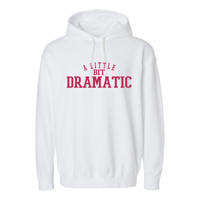 A Little Bit Dramatic Garment-Dyed Fleece Hoodie