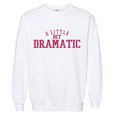 A Little Bit Dramatic Garment-Dyed Sweatshirt