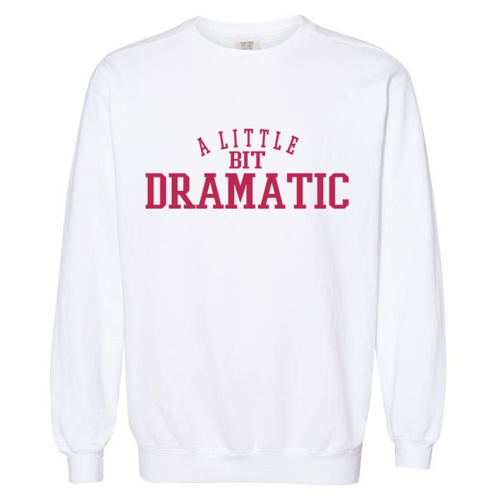 A Little Bit Dramatic Garment-Dyed Sweatshirt