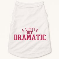 A Little Bit Dramatic Doggie Tank