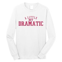 A Little Bit Dramatic Long Sleeve Shirt