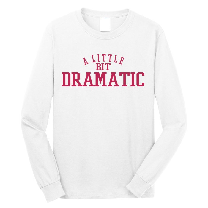 A Little Bit Dramatic Long Sleeve Shirt