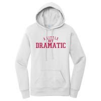 A Little Bit Dramatic Women's Pullover Hoodie