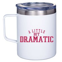 A Little Bit Dramatic 12oz Stainless Steel Coffee Mug