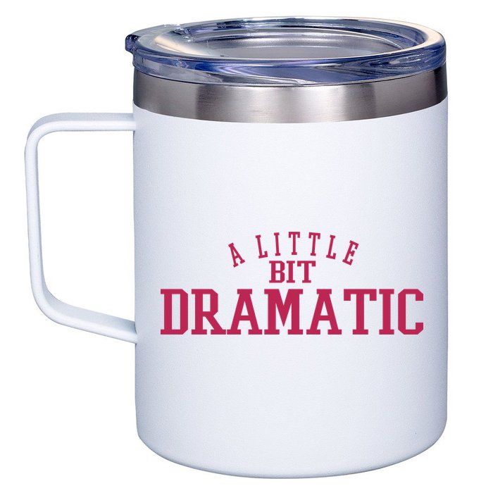 A Little Bit Dramatic 12oz Stainless Steel Coffee Mug