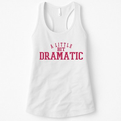 A Little Bit Dramatic Womens Tank Top
