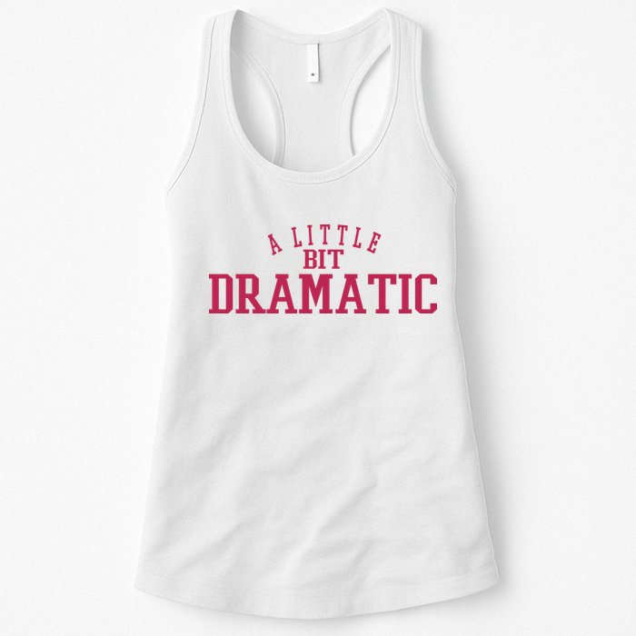A Little Bit Dramatic Womens Tank Top