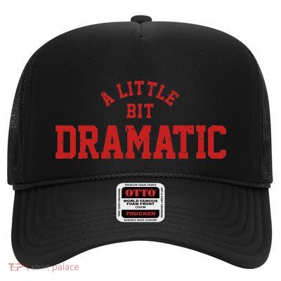 A Little Bit Dramatic Top Fun And Trendy Fashion High Crown Mesh Back Trucker Hat