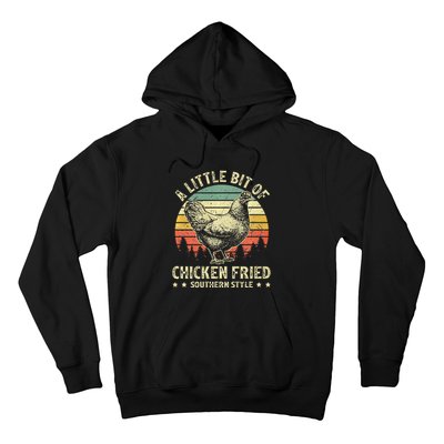 A Little Bit Of Chicken Fried Southern Fast Food Lover Hoodie