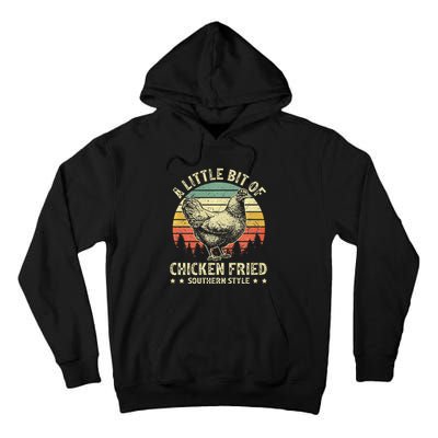 A Little Bit Of Chicken Fried Southern Fast Food Lover Tall Hoodie