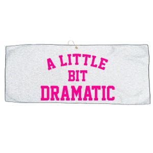 A Little Bit Dramatic Funny Sayings Meme Little Bit Dramatic Large Microfiber Waffle Golf Towel