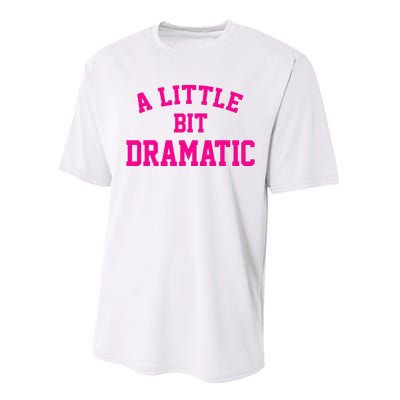 A Little Bit Dramatic Funny Sayings Meme Little Bit Dramatic Performance Sprint T-Shirt