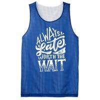 Always Late But Worth The Wait Great Gift Cool Typography Cool Gift Mesh Reversible Basketball Jersey Tank