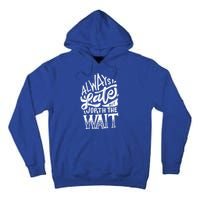 Always Late But Worth The Wait Great Gift Cool Typography Cool Gift Tall Hoodie