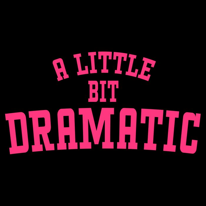 A Little Bit Dramatic Sassy Drama Queen Cooling Performance Crew T-Shirt