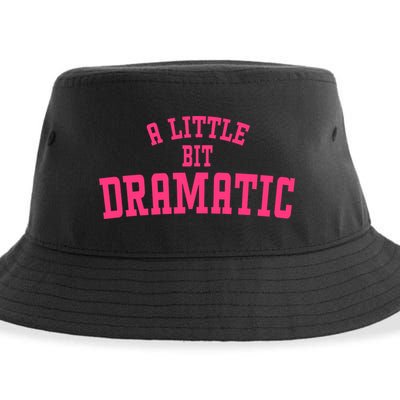 A Little Bit Dramatic Sassy Drama Queen Sustainable Bucket Hat