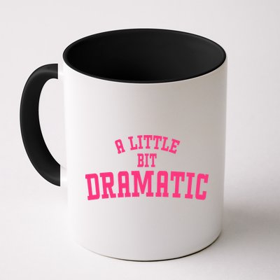 A Little Bit Dramatic Sassy Drama Queen Mug