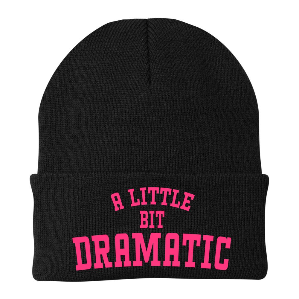 A Little Bit Dramatic Sassy Drama Queen Beanie