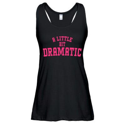 A Little Bit Dramatic Sassy Drama Queen Ladies Essential Flowy Tank