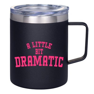 A Little Bit Dramatic Sassy Drama Queen 12oz Stainless Steel Coffee Mug