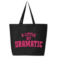 A Little Bit Dramatic Sassy Drama Queen 25L Jumbo Tote