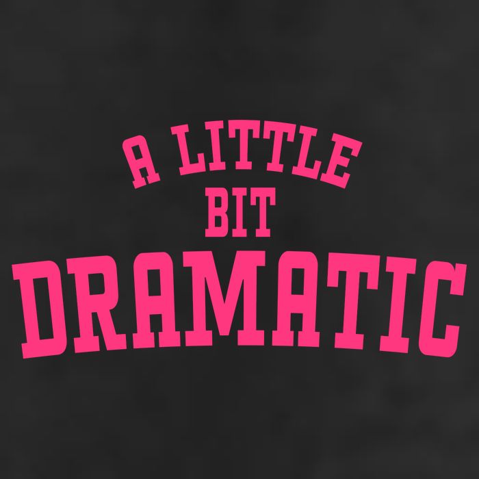 A Little Bit Dramatic Sassy Drama Queen Golf Towel
