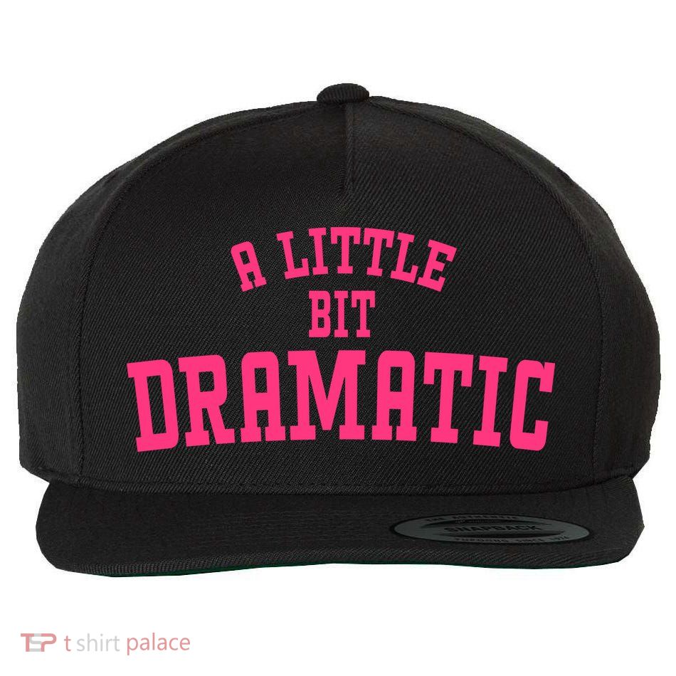 A Little Bit Dramatic Sassy Drama Queen Wool Snapback Cap
