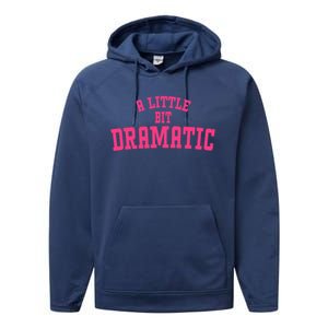 A Little Bit Dramatic Sassy Drama Queen Performance Fleece Hoodie