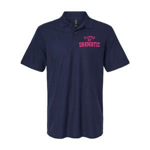 A Little Bit Dramatic Sassy Drama Queen Softstyle Adult Sport Polo