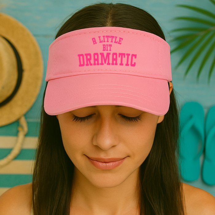 A Little Bit Dramatic Sassy Drama Queen Visor