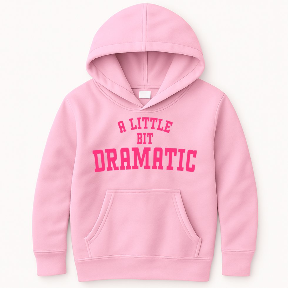 A Little Bit Dramatic Sassy Drama Queen Kids Hoodie