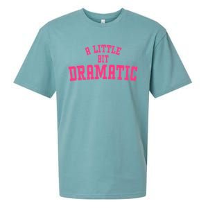 A Little Bit Dramatic Sassy Drama Queen Sueded Cloud Jersey T-Shirt