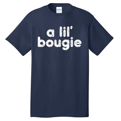 A Lil’ Bougie Tall T-Shirt