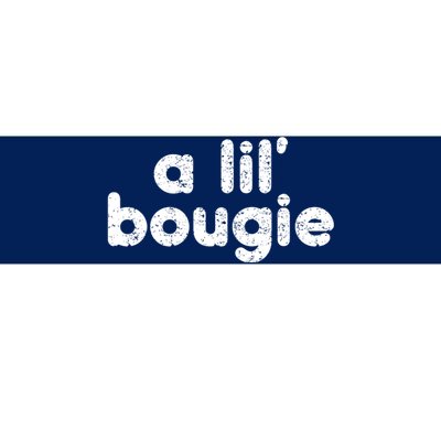 A Lil’ Bougie Bumper Sticker