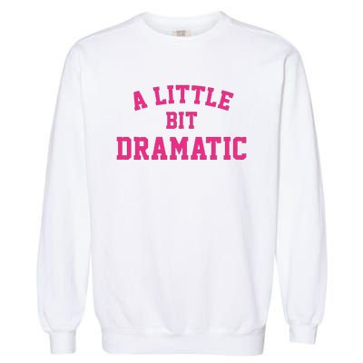 A Little Bit Dramatic Halloween Queen  Garment-Dyed Sweatshirt