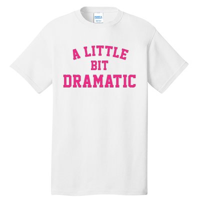 A Little Bit Dramatic Halloween Queen  Tall T-Shirt