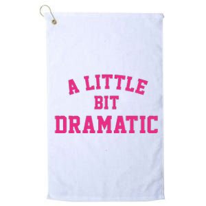 A Little Bit Dramatic Halloween Queen  Platinum Collection Golf Towel