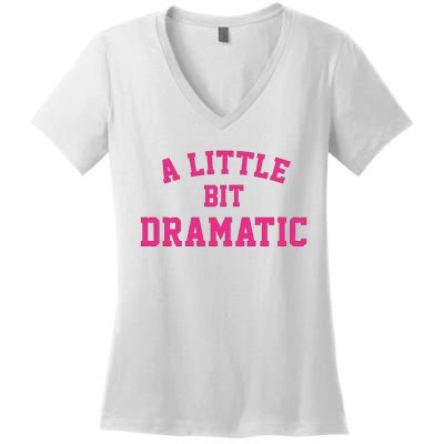 A Little Bit Dramatic Halloween Queen  Women's V-Neck T-Shirt